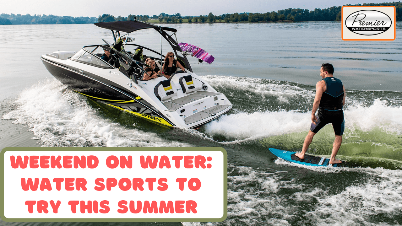 Weekend On Water: Water Sports to Try This Summer